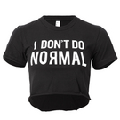 LD1135 : I Don't Do Normal Tee